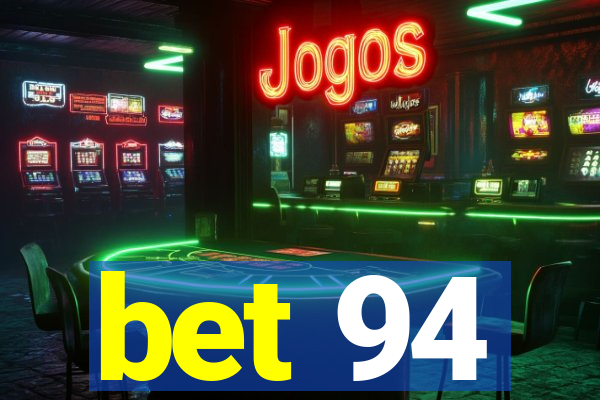 bet 94